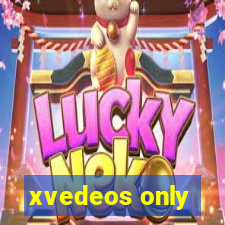 xvedeos only